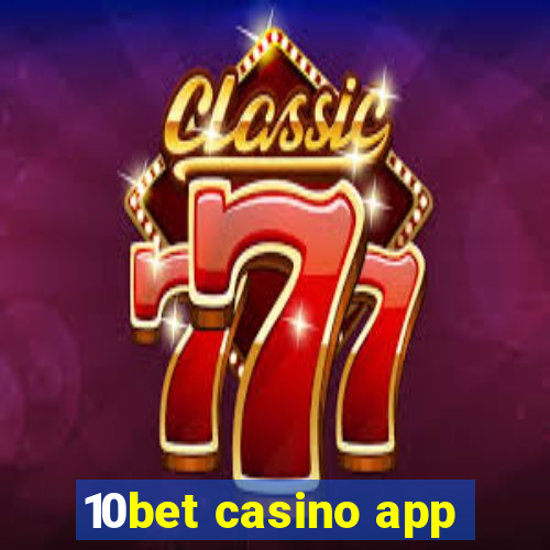 10bet casino app